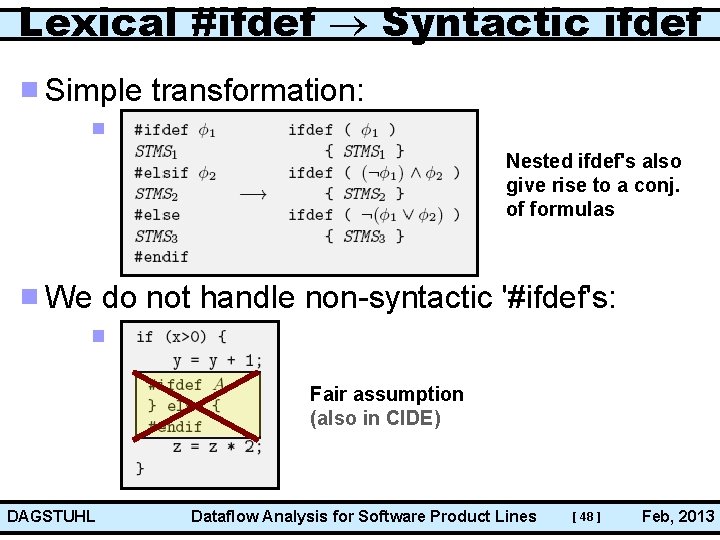Lexical #ifdef Syntactic ifdef Simple transformation: Nested ifdef's also give rise to a conj.