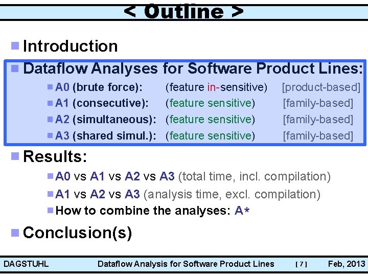 < Outline > Introduction Dataflow Analyses for Software Product Lines: A 0 (brute force):