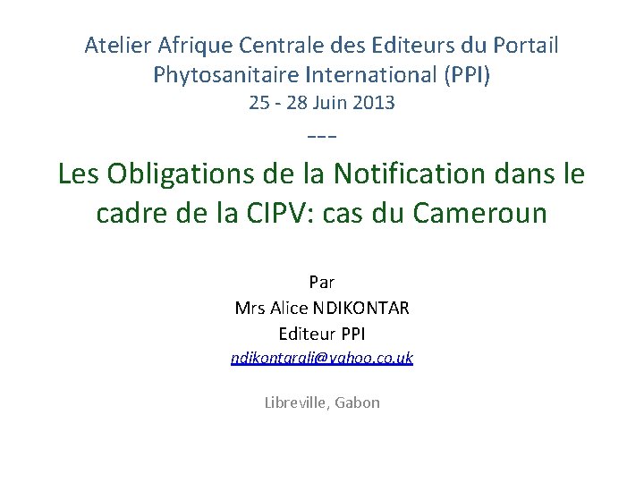 Atelier Afrique Centrale des Editeurs du Portail Phytosanitaire International (PPI) 25 - 28 Juin