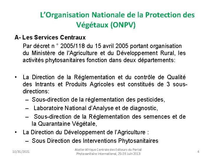 L’Organisation Nationale de la Protection des Végétaux (ONPV) A- Les Services Centraux Par décret