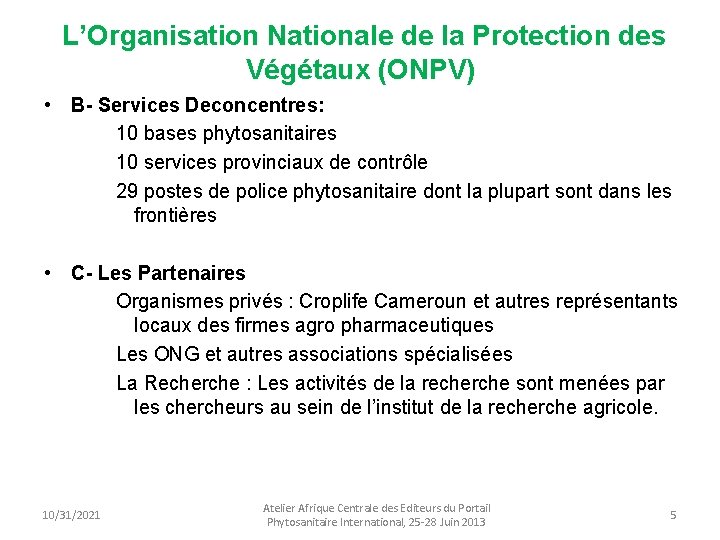 L’Organisation Nationale de la Protection des Végétaux (ONPV) • B- Services Deconcentres: 10 bases