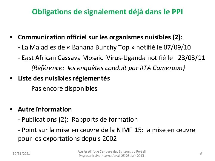 Obligations de signalement déjà dans le PPI • Communication officiel sur les organismes nuisibles