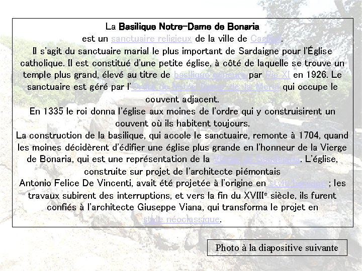 La Basilique Notre-Dame de Bonaria est un sanctuaire religieux de la ville de Cagliari.