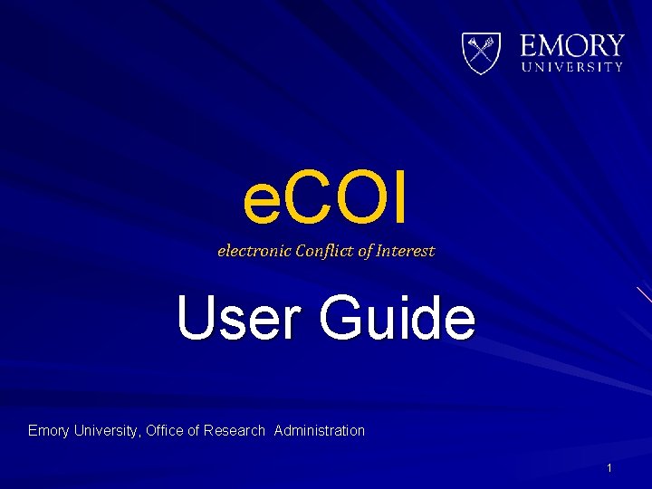 e. COI electronic Conflict of Interest User Guide Emory University, Office of Research Administration