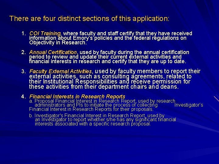 There are four distinct sections of this application: 1. COI Training, where faculty and