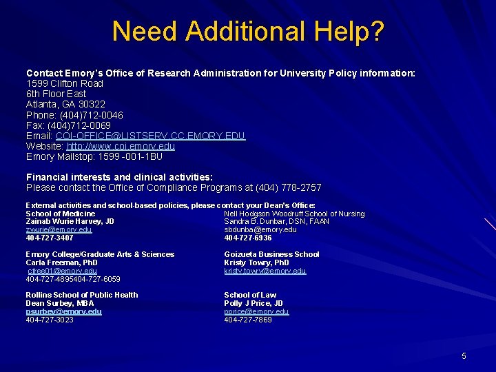 Need Additional Help? Contact Emory’s Office of Research Administration for University Policy information: 1599