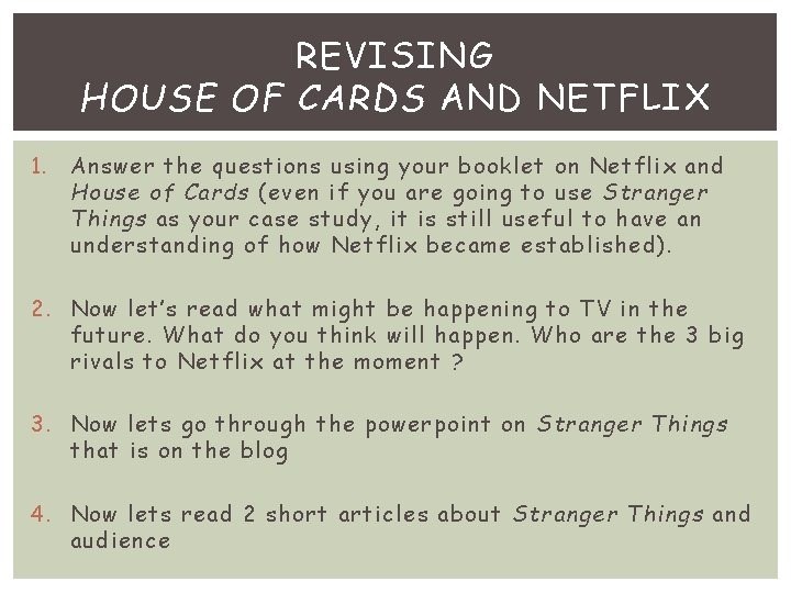 REVISING HOUSE OF CARDS AND NETFLIX 1. Answer the questions using your booklet on