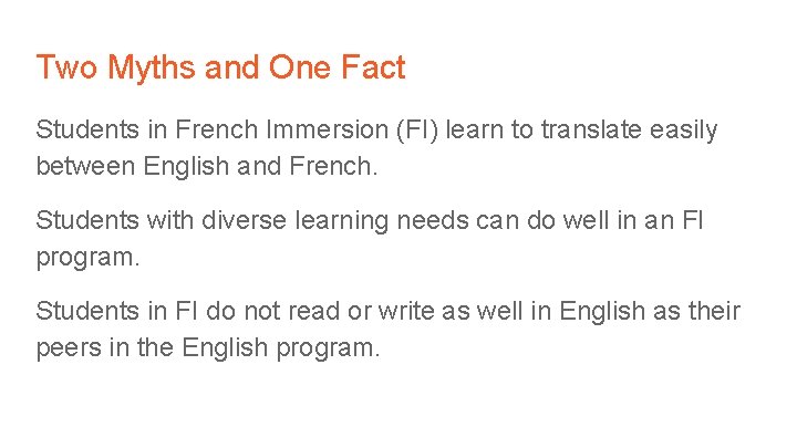 Two Myths and One Fact Students in French Immersion (FI) learn to translate easily