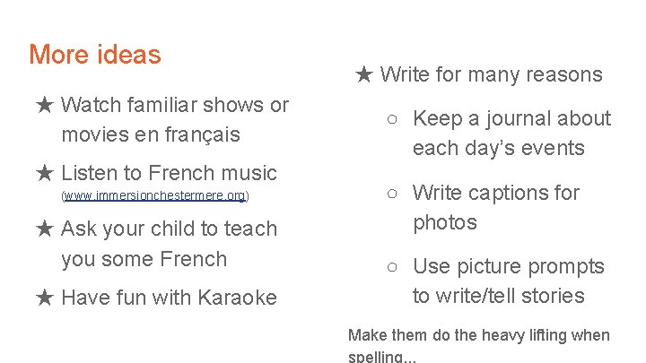 More ideas ★ Watch familiar shows or movies en français ★ Listen to French