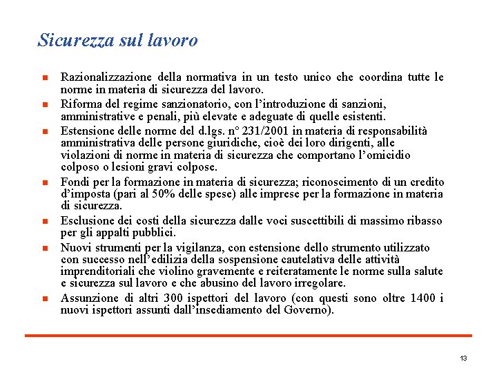 Sicurezza sul lavoro n n n n Razionalizzazione della normativa in un testo unico