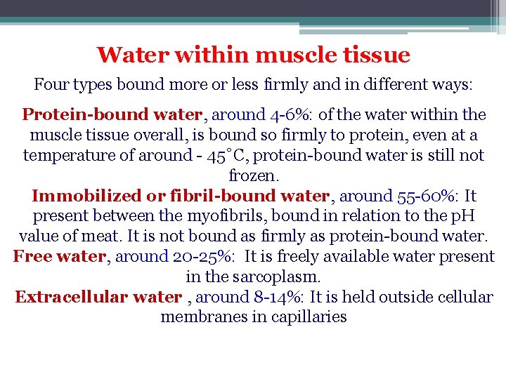Water within muscle tissue Four types bound more or less firmly and in different