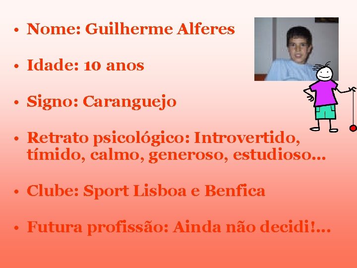  • Nome: Guilherme Alferes • Idade: 10 anos • Signo: Caranguejo • Retrato