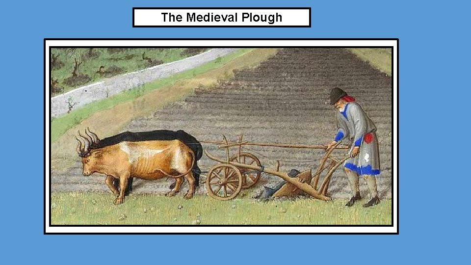 The Medieval Plough 