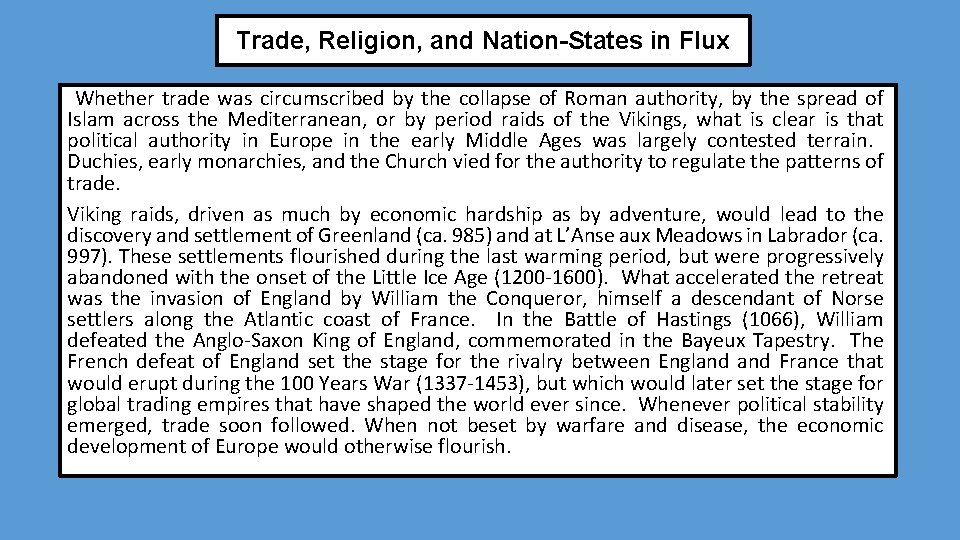 Trade, Religion, and Nation-States in Flux Whether trade was circumscribed by the collapse of