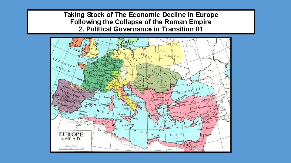 Taking Stock of The Economic Decline in Europe Following the Collapse of the Roman
