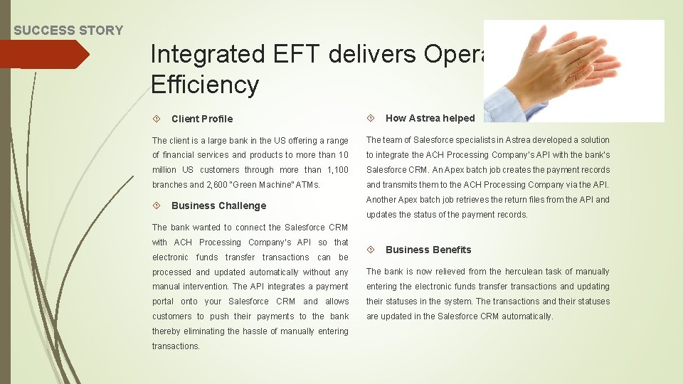 SUCCESS STORY Integrated EFT delivers Operational Efficiency Client Profile How Astrea helped The client