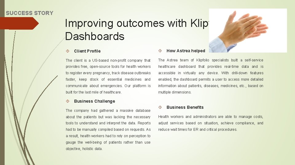 SUCCESS STORY Improving outcomes with Klipfolio Dashboards Client Profile How Astrea helped The client