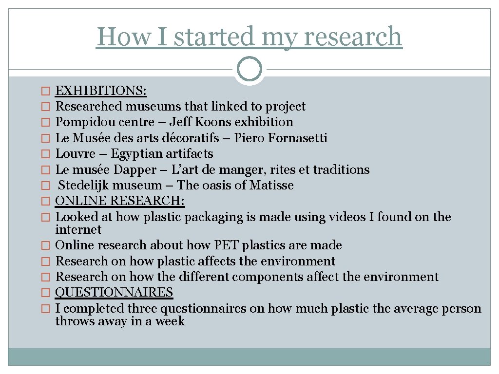 How I started my research EXHIBITIONS: Researched museums that linked to project Pompidou centre