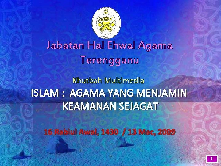 Jabatan Hal Ehwal Agama Terengganu Khutbah Multimedia ISLAM : AGAMA YANG MENJAMIN KEAMANAN SEJAGAT