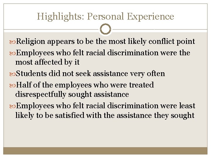 Highlights: Personal Experience Religion appears to be the most likely conflict point Employees who