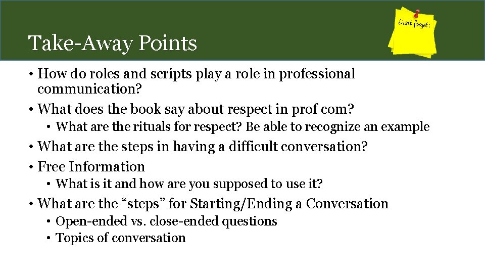 Take-Away Points • How do roles and scripts play a role in professional communication?