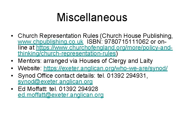 Miscellaneous • Church Representation Rules (Church House Publishing, www. chpublishing. co. uk ISBN: 9780715111062