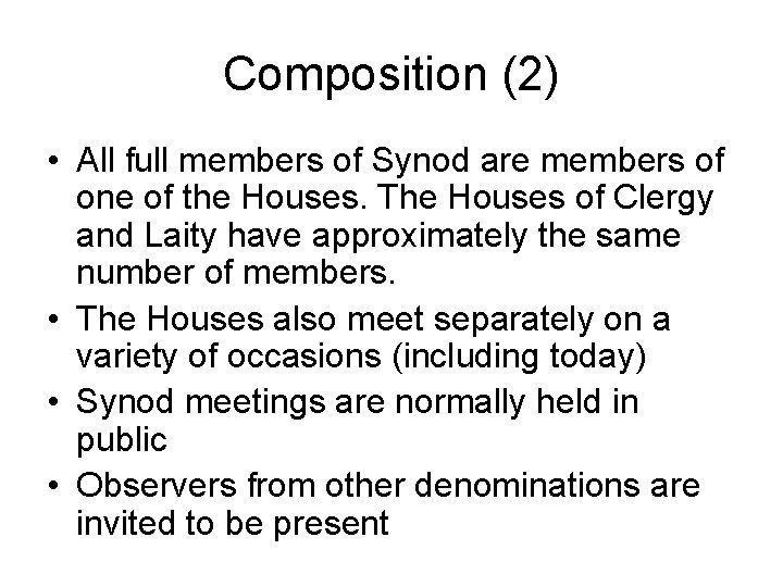 Composition (2) • All full members of Synod are members of one of the