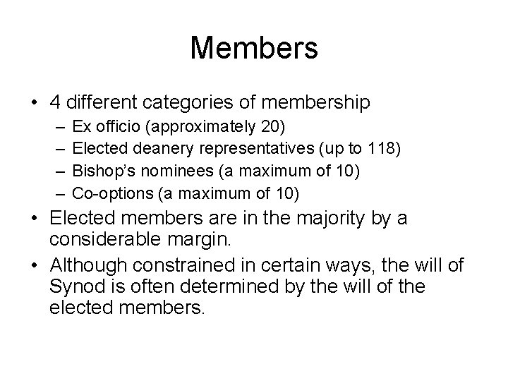 Members • 4 different categories of membership – – Ex officio (approximately 20) Elected