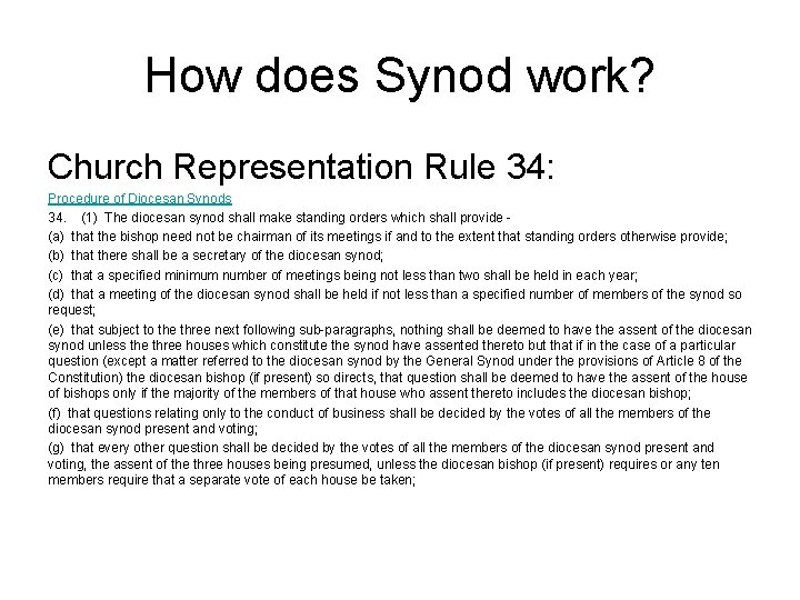 How does Synod work? Church Representation Rule 34: Procedure of Diocesan Synods 34. (1)