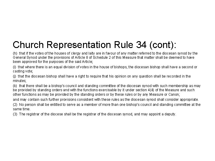 Church Representation Rule 34 (cont): (h) that if the votes of the houses of