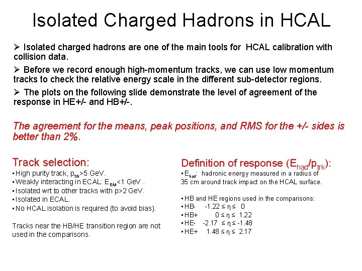 Isolated Charged Hadrons in HCAL Ø Isolated charged hadrons are one of the main