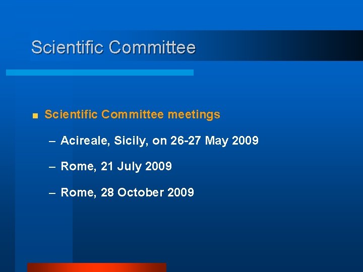 Scientific Committee meetings – Acireale, Sicily, on 26 -27 May 2009 – Rome, 21