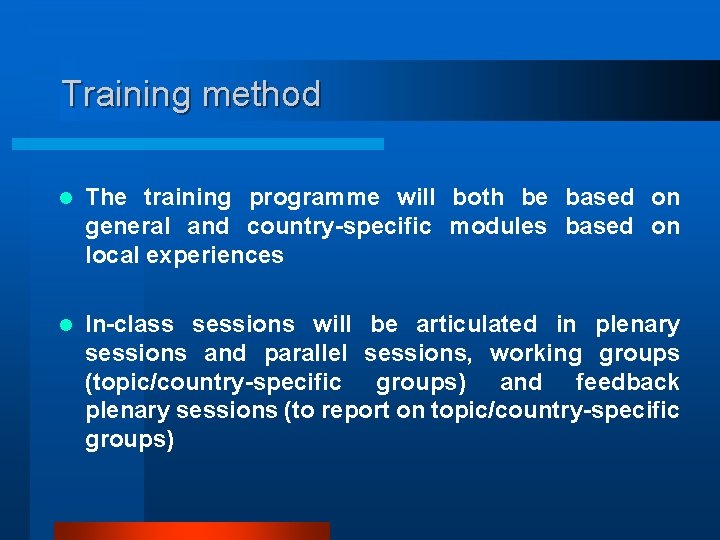 Training method l The training programme will both be based on general and country-specific
