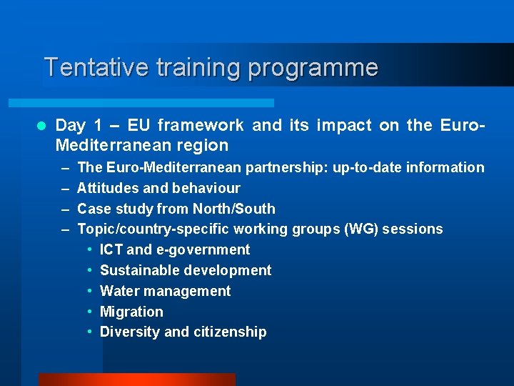 Tentative training programme l Day 1 – EU framework and its impact on the