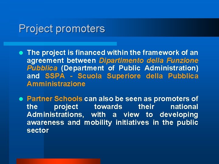 Project promoters l The project is financed within the framework of an agreement between