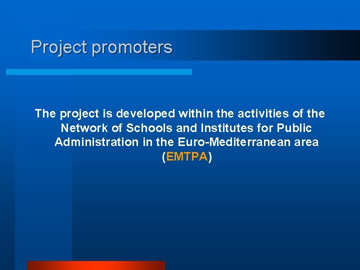 Project promoters The project is developed within the activities of the Network of Schools