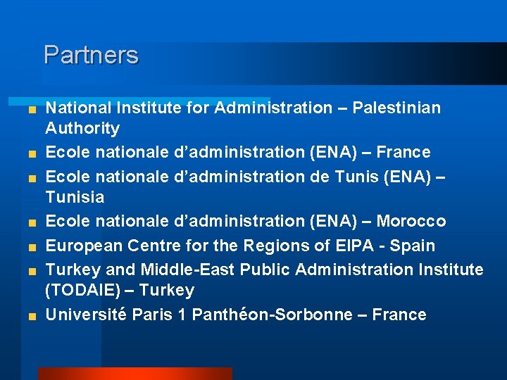 Partners National Institute for Administration – Palestinian Authority Ecole nationale d’administration (ENA) – France