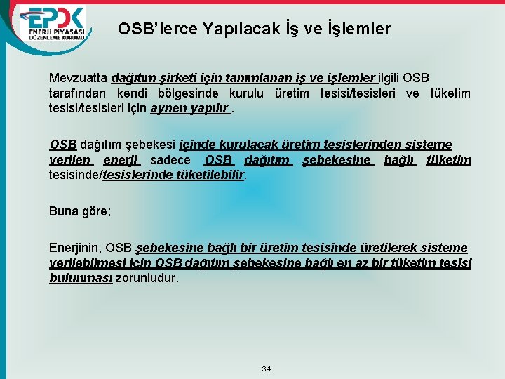 OSB’lerce Yapılacak İş ve İşlemler Mevzuatta dağıtım şirketi için tanımlanan iş ve işlemler ilgili