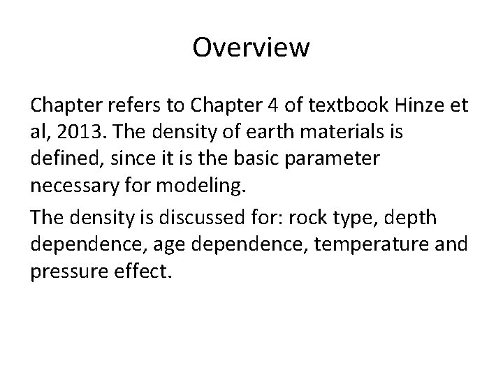 Overview Chapter refers to Chapter 4 of textbook Hinze et al, 2013. The density