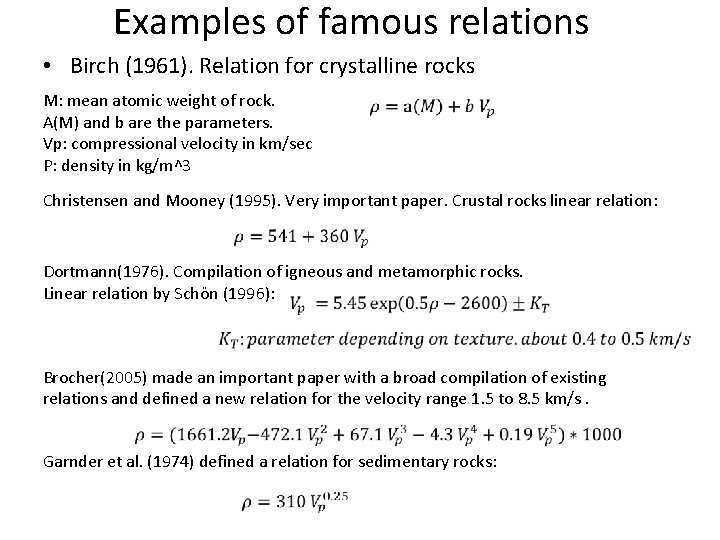 Examples of famous relations • Birch (1961). Relation for crystalline rocks M: mean atomic