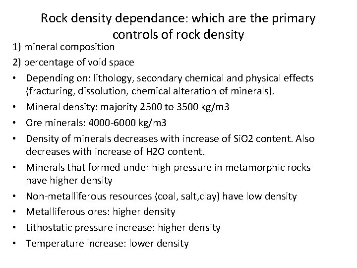 Rock density dependance: which are the primary controls of rock density 1) mineral composition