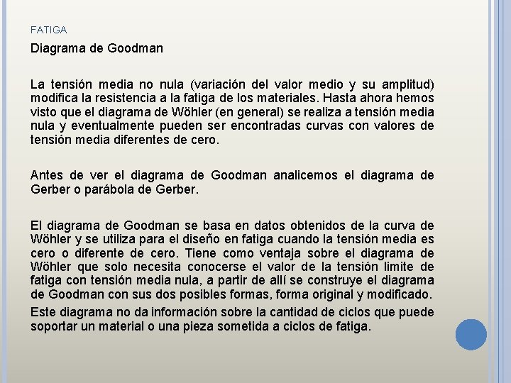 FATIGA Diagrama de Goodman La tensión media no nula (variación del valor medio y