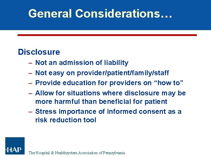 General Considerations… Disclosure – – Not an admission of liability Not easy on provider/patient/family/staff General Considerations… Disclosure – – Not an admission of liability Not easy on provider/patient/family/staff