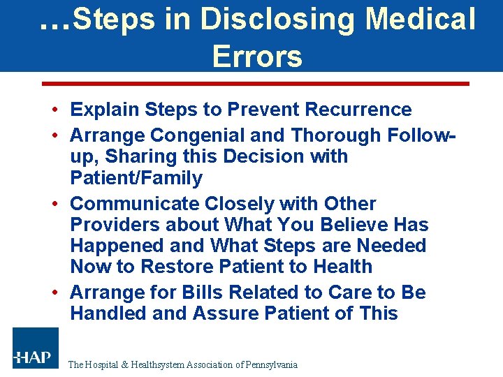 …Steps in Disclosing Medical Errors • Explain Steps to Prevent Recurrence • Arrange Congenial …Steps in Disclosing Medical Errors • Explain Steps to Prevent Recurrence • Arrange Congenial