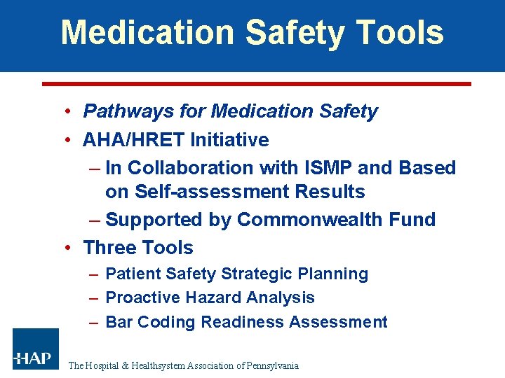 Medication Safety Tools • Pathways for Medication Safety • AHA/HRET Initiative – In Collaboration Medication Safety Tools • Pathways for Medication Safety • AHA/HRET Initiative – In Collaboration