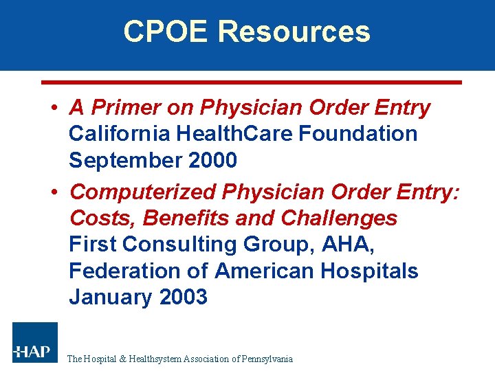 CPOE Resources • A Primer on Physician Order Entry California Health. Care Foundation September CPOE Resources • A Primer on Physician Order Entry California Health. Care Foundation September