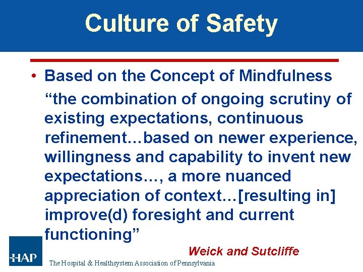 Culture of Safety • Based on the Concept of Mindfulness “the combination of ongoing Culture of Safety • Based on the Concept of Mindfulness “the combination of ongoing