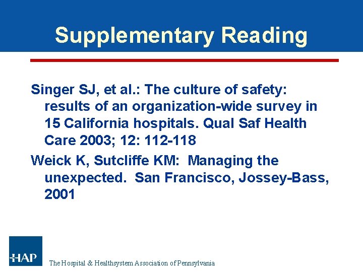 Supplementary Reading Singer SJ, et al. : The culture of safety: results of an Supplementary Reading Singer SJ, et al. : The culture of safety: results of an