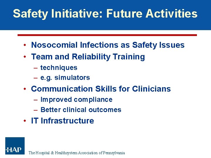 Safety Initiative: Future Activities • Nosocomial Infections as Safety Issues • Team and Reliability Safety Initiative: Future Activities • Nosocomial Infections as Safety Issues • Team and Reliability