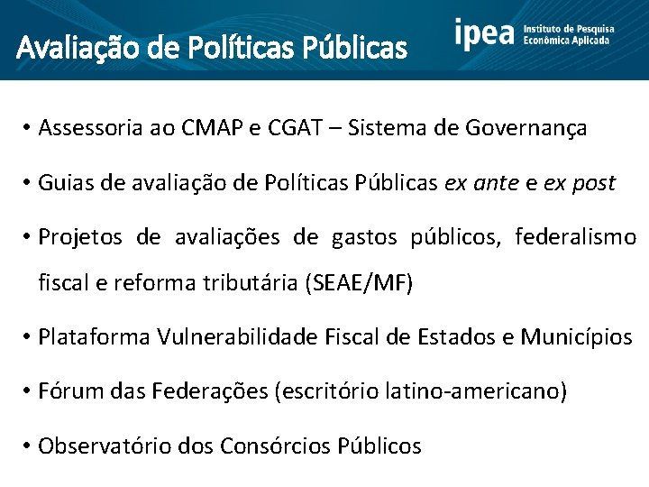 Avaliação de Políticas Públicas • Assessoria ao CMAP e CGAT – Sistema de Governança